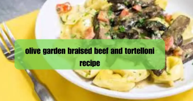 olive garden braised beef and tortelloni recipe